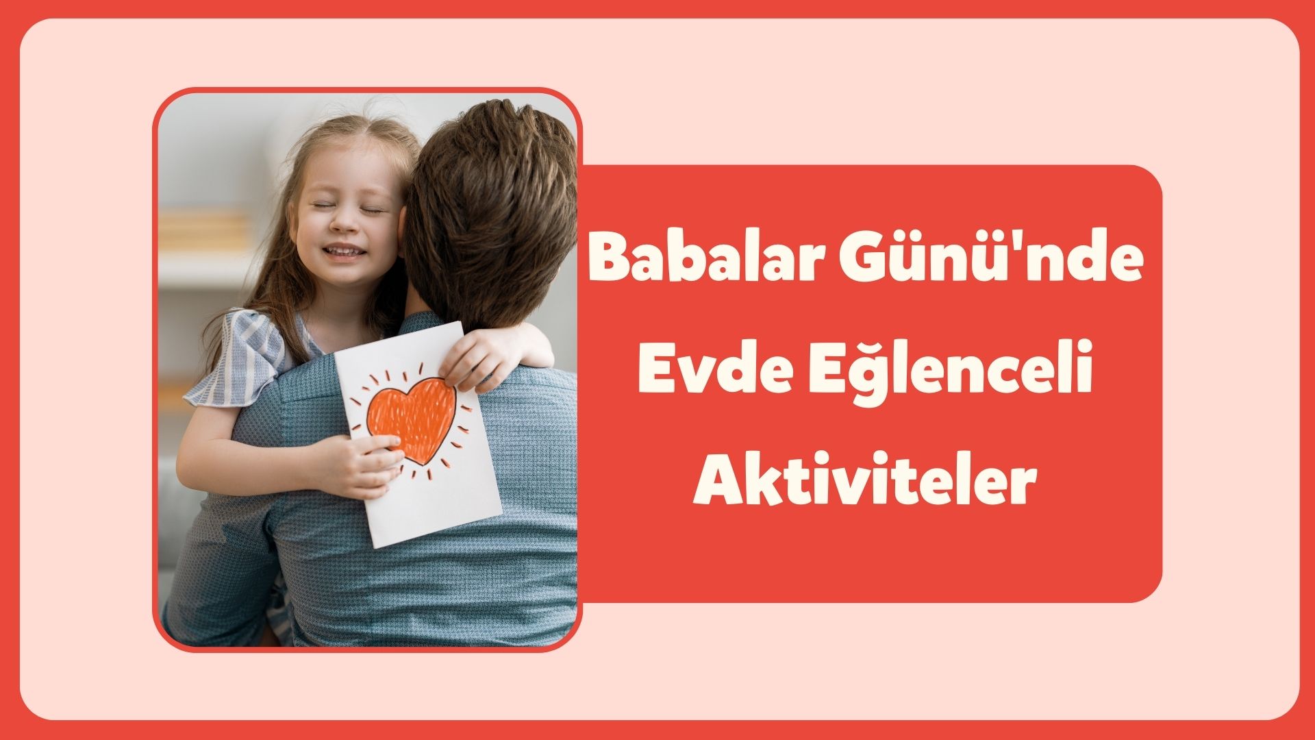 Babalar Günü'nde Evde Eğlenceli Aktiviteler