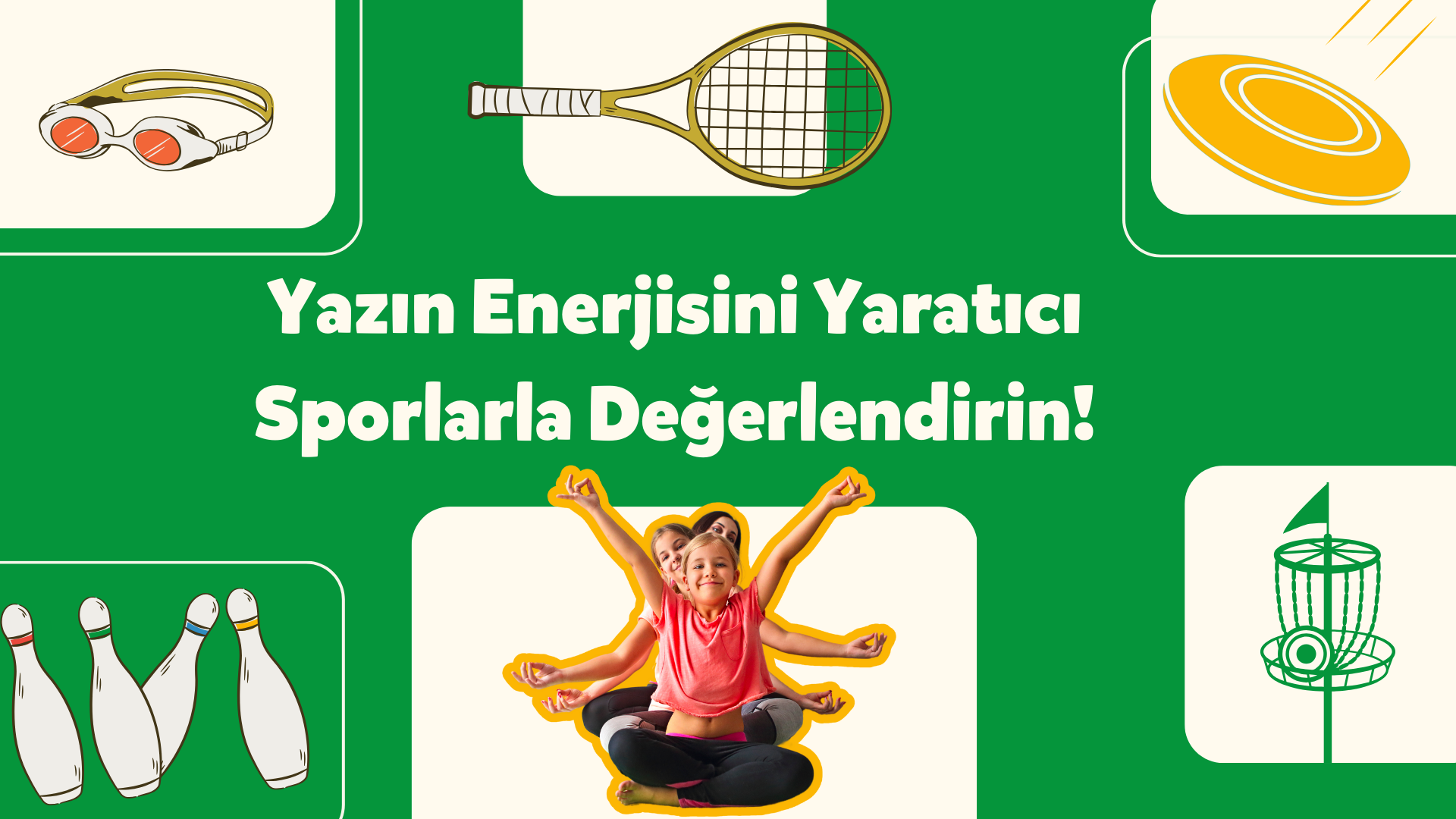 Yazın Enerjisini Yaratıcı Sporlarla Değerlendirin!